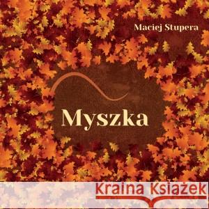 Myszka Stupera Maciej 9788396923868 SZMARAGDOWE PIÓRO - książka