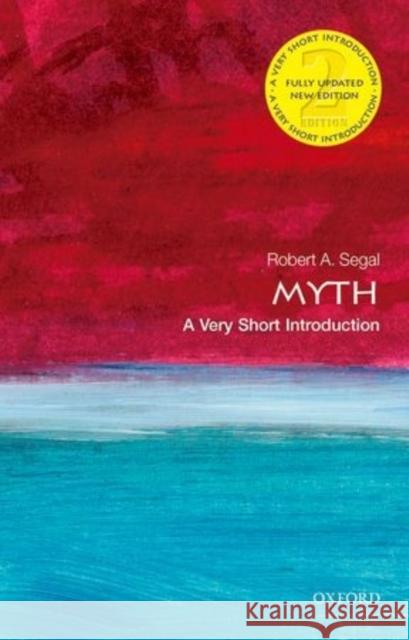 Myth: A Very Short Introduction Robert Segal 9780198724704 Oxford University Press - książka