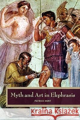 Myth and Art in Ekphrasis Patrick Hunt 9781609277772 Cognella - książka