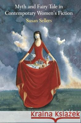 Myth and Fairy Tale in Contemporary Women's Fiction Susan Sellers 9780333720158 Palgrave MacMillan - książka