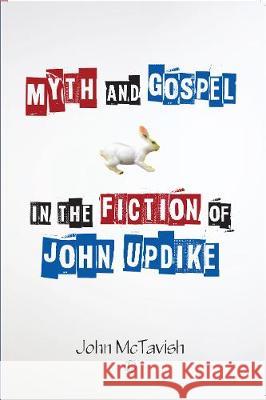 Myth and Gospel in the Fiction of John Updike John McTavish 9780718895372 Lutterworth Press - książka