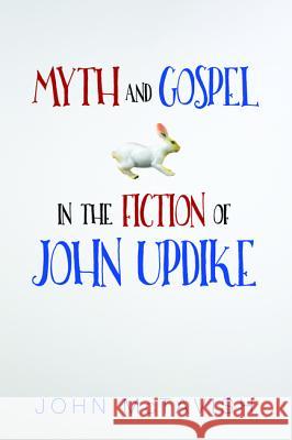 Myth and Gospel in the Fiction of John Updike John McTavish 9781498225069 Cascade Books - książka