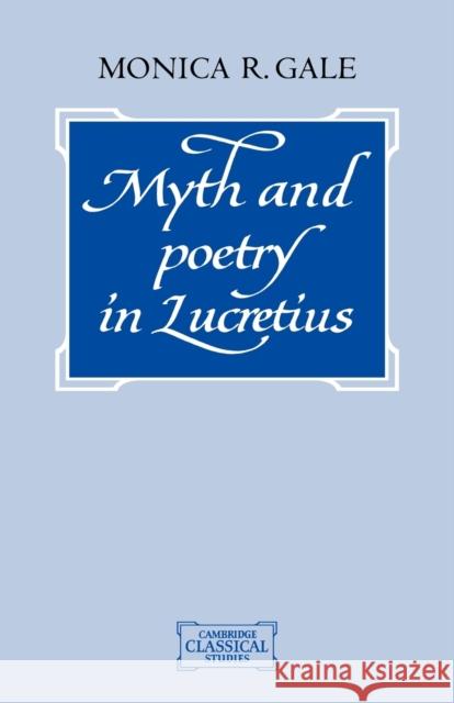 Myth and Poetry in Lucretius Monica Gale 9780521036801 Cambridge University Press - książka