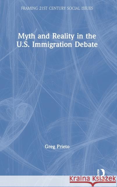 Myth and Reality in the U.S. Immigration Debate Prieto, Greg 9781138656314 Routledge - książka