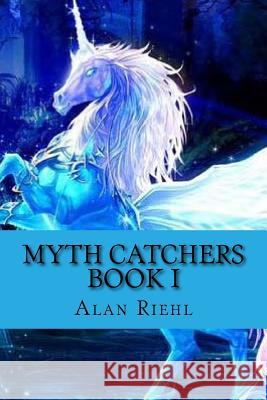 Myth Catchers Book I: Dad's Pants Alan Riehl 9781482377323 Createspace - książka