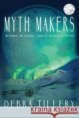 Myth Makers Debra Tillery 9781539498964 Createspace Independent Publishing Platform - książka