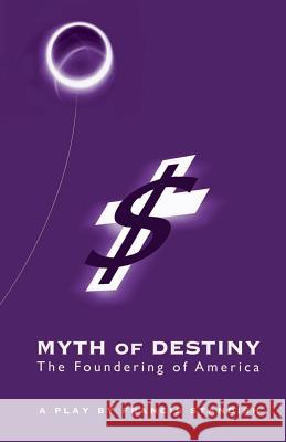 Myth of Destiny: The Foundering of America Francis Standish 9780953230570 Compositions by Carn - książka