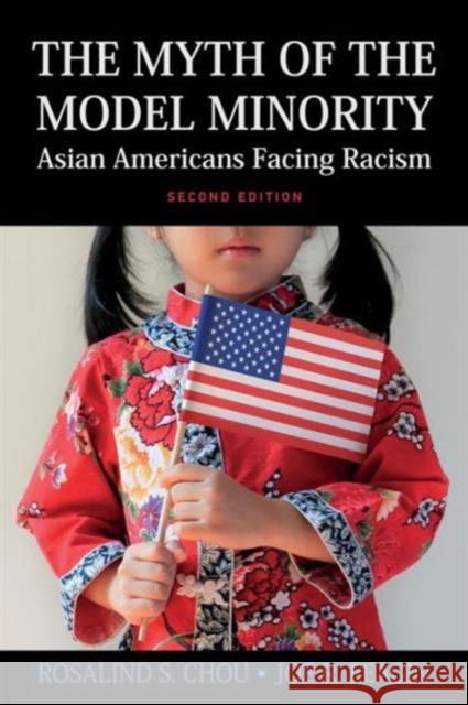Myth of the Model Minority: Asian Americans Facing Racism, Second Edition Rosalind Chou Joe R. Feagin 9781612054780 Paradigm Publishers - książka