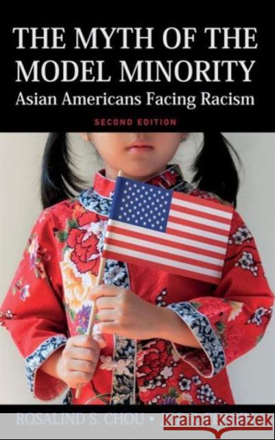 Myth of the Model Minority: Asian Americans Facing Racism, Second Edition Rosalind Chou Joe R. Feagin 9781612055701 Paradigm Publishers - książka