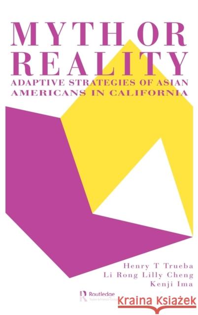 Myth or Reality?: Adaptive Strategies of Asian Americans in California Cheng, Lilly 9780750700726 Routledge - książka