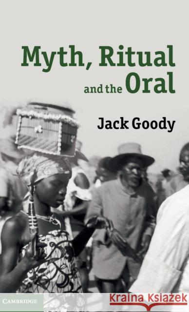 Myth, Ritual and the Oral Jack Goody 9780521763011 Cambridge University Press - książka