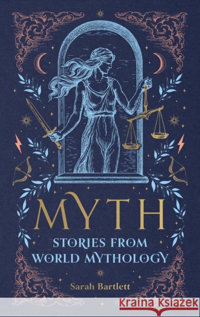 Myth: Stories from World Mythology Sarah Bartlett 9781841815916 Octopus Publishing Group - książka