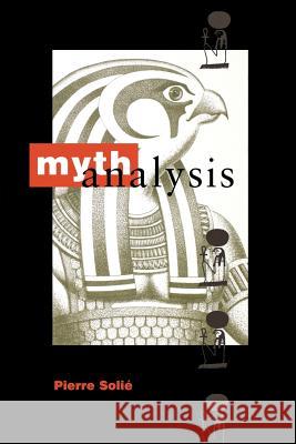 Mythanalysis Pierre Solie 9781888602036 Continuum International Publishing Group - książka
