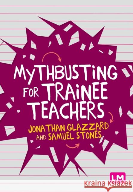 Mythbusting for Trainee Teachers Jonathan Glazzard Samuel Stones 9781529709865 Learning Matters - książka