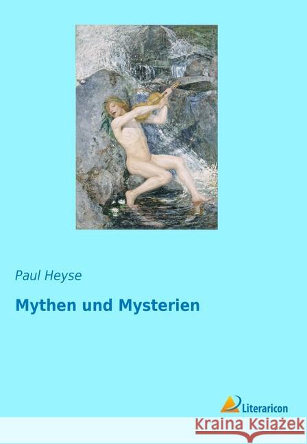 Mythen und Mysterien Heyse, Paul 9783959136518 Literaricon - książka