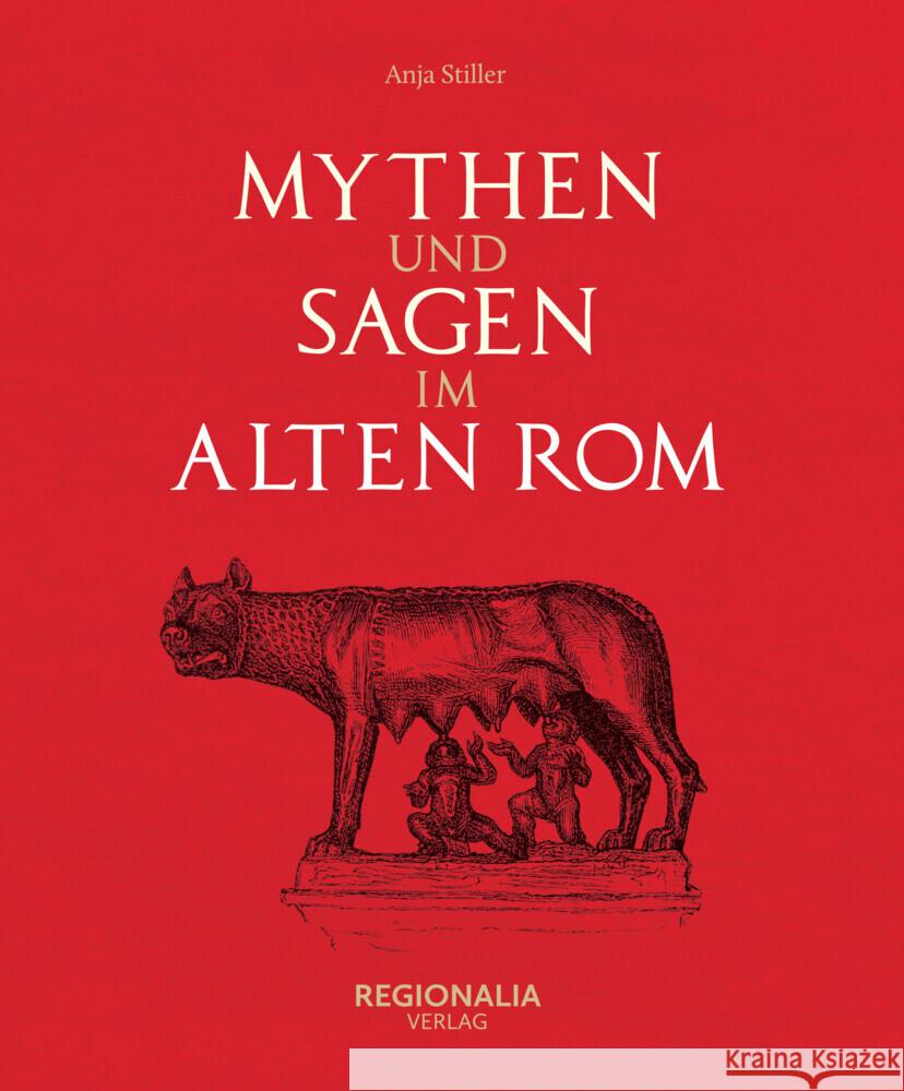 Mythen und Sagen im alten Rom Stiller, Anja 9783955403744 Regionalia Verlag - książka