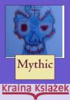 Mythic D. S. Martinez 9781515234463 Createspace Independent Publishing Platform