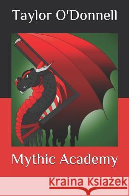 Mythic Academy Taylor O'Donnell 9781983687860 Createspace Independent Publishing Platform - książka