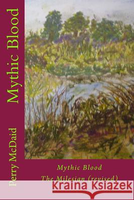 Mythic Blood: The Milesian (Revised) MR Perry McDaid 9781533520050 Createspace Independent Publishing Platform - książka