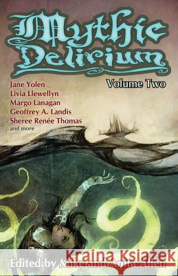 Mythic Delirium: Volume Two: an international anthology of prose and verse Maccath, C. S. 9780988912458 Mythic Delirium Books - książka
