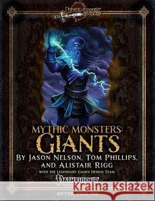Mythic Monsters: Giants Jason Nelson Tom Phillips Alistair J. Rigg 9781500252366 Createspace - książka