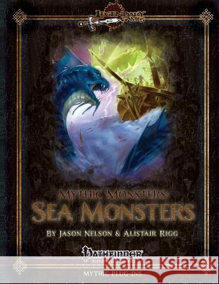 Mythic Monsters: Sea Monsters Jason Nelson Alistair Rigg 9781497312937 Createspace - książka