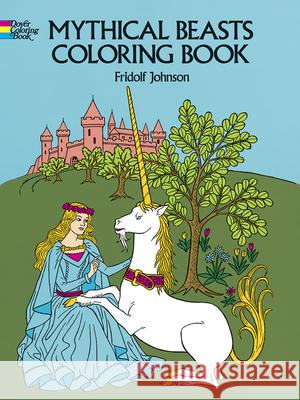 Mythical Beasts Coloring Book Fridolf Johnson 9780486233536 Dover Publications - książka