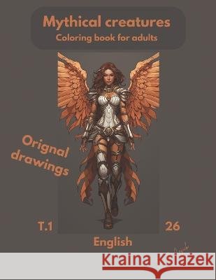 Mythical creatures: Coloring book for everyone G Cajick   9798853177567 Independently Published - książka