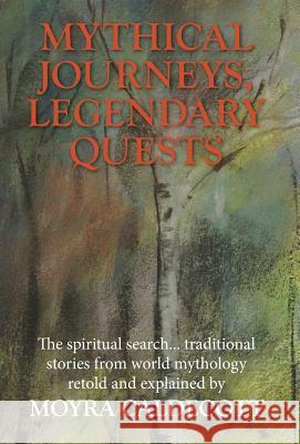 Mythical Journeys Legendary Quests Moyra Caldecott 9781843194194 Mushroom Publishing - książka