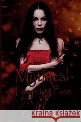 Mythical: Tempting Fate C. J. Austin 9781500802783 Createspace - książka