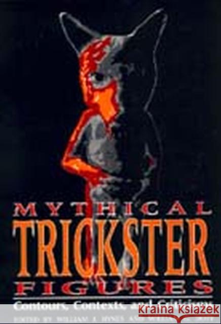 Mythical Trickster Figures: Contours, Contexts, and Criticisms Hynes, William J. 9780817308575 University of Alabama Press - książka