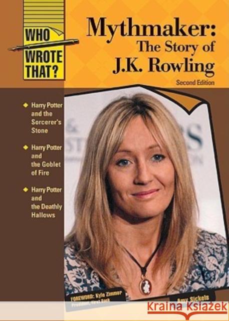 Mythmaker: The Story of J.K. Rowling Sickels, Amy 9780791096321 Chelsea House Publishers - książka
