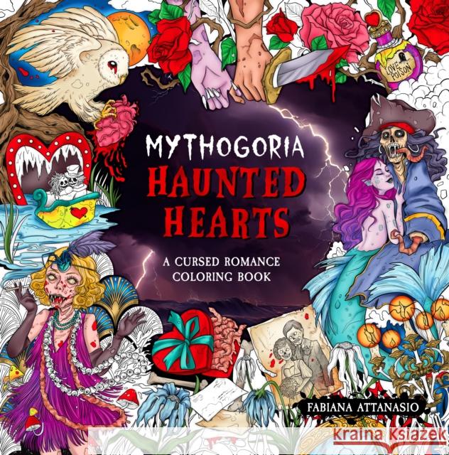 Mythogoria: Haunted Hearts: A Cursed Romance Coloring Book Fabiana Attanasio 9781250346957 Castle Point Books - książka