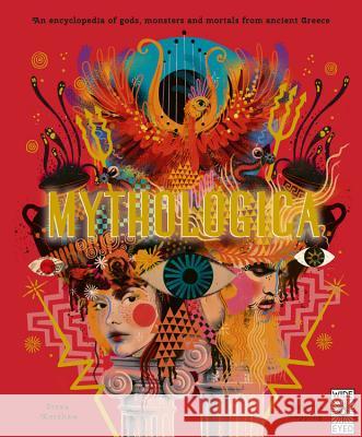 Mythologica: An Encyclopedia of Gods, Monsters and Mortals from Ancient Greece Topping, Victoria 9781786031938 Wide Eyed Editions - książka