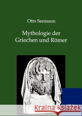 Mythologie der Griechen und Römer Seemann, Otto 9783846002773 Salzwasser-Verlag - książka