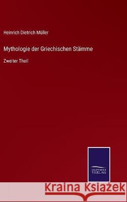 Mythologie der Griechischen Stämme: Zweiter Theil Heinrich Dietrich Müller 9783375085056 Salzwasser-Verlag - książka