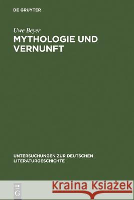 Mythologie und Vernunft Beyer, Uwe 9783484320659 Max Niemeyer Verlag GmbH & Co KG - książka