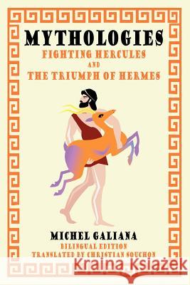 Mythologies: Fighting Hercules and The Triumph of Hermes Galiana, Michel 9781434400963 Borgo Press - książka