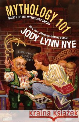 Mythology 101 Jody Lynn Nye 9781614752646 WordFire Press - książka