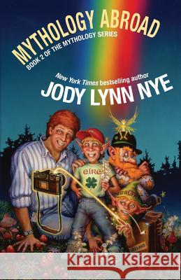 Mythology Abroad Jody Lynn Nye 9781614752691 WordFire Press - książka