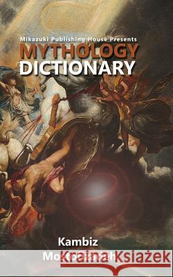 Mythology Dictionary Kambiz Mostofizadeh 9781942825173 Mikazuki Publishing House - książka