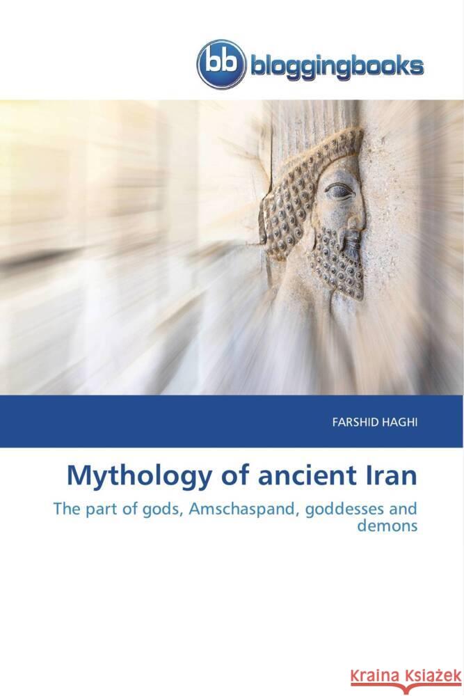 Mythology of ancient Iran Farshid Haghi 9786202476522 Bloggingbooks - książka