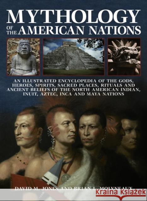 Mythology of the American Nations Brian Molyneaux 9780857236708 Anness Publishing - książka