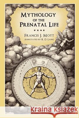 Mythology of the Prenatal Life Francis J. Mott R. D. Laing Melanie Reinhart 9780955823183 Starwalker Press - książka