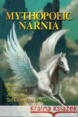 Mythopoeic Narnia: Memory, Metaphor, and Metamorphoses in the Chronicles of Narnia Khoddam, Salwa 9781936294114 Winged Lion Press, LLC - książka