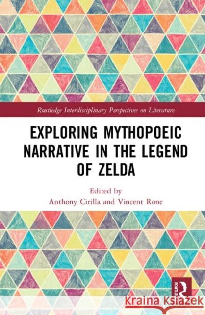 Mythopoeic Narrative in the Legend of Zelda Cirilla, Anthony 9780367437985 Taylor and Francis - książka