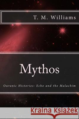 Mythos T. M. Williams 9781537262604 Createspace Independent Publishing Platform - książka