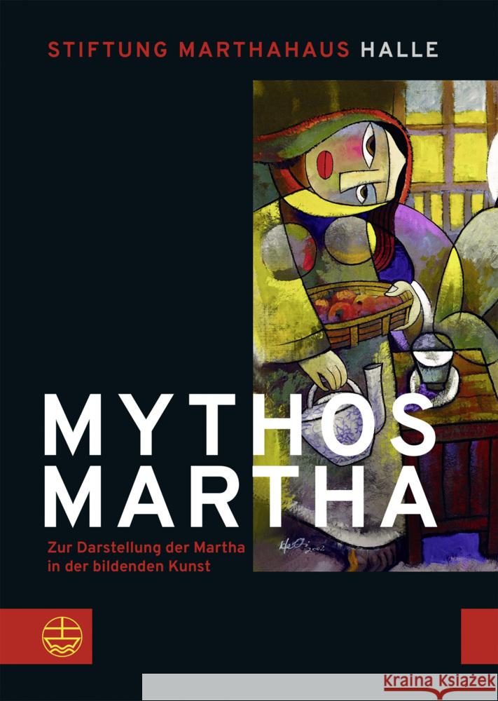 Mythos Martha: Zur Darstellung Der Martha in Der Bildenden Kunst Norbert Kreis 9783374079636 Evangelische Verlagsanstalt - książka