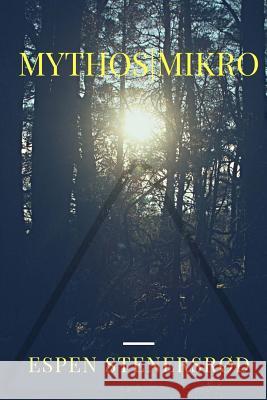 Mythos Mikro Espen Stenersrod 9781983870842 Createspace Independent Publishing Platform - książka