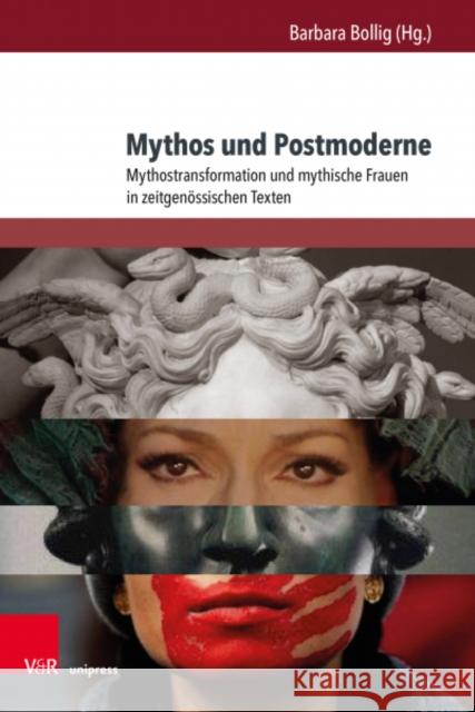 Mythos Und Postmoderne: Mythostransformation Und Mythische Frauen in Zeitgenossischen Texten Bollig, Barbara 9783847114871 V&R unipress - książka